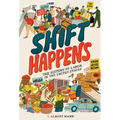 Shift Happens: The History of Labor in the United States - Hardcover