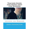 Teacher Guide and Novel Unit for Wonder: Lessons on Demand - Paperback