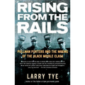 Rising from the Rails: Pullman Porters and the Making of the Black Middle Class - Paperback