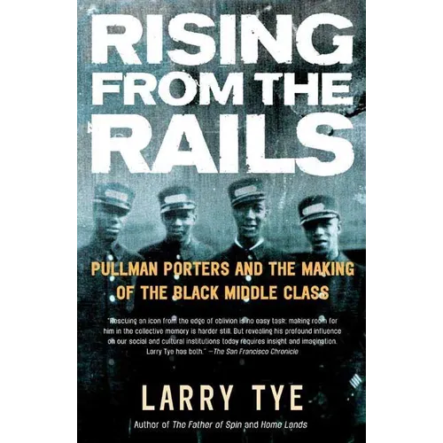 Rising from the Rails: Pullman Porters and the Making of the Black Middle Class - Paperback