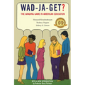 Wad-Ja-Get?: The Grading Game in American Education, 50th Anniversary Edition - Paperback