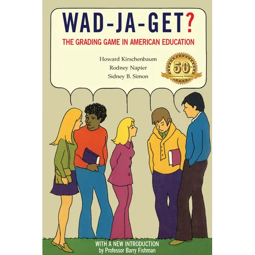 Wad-Ja-Get?: The Grading Game in American Education, 50th Anniversary Edition - Paperback