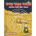 Train Them Young! Activity Book Bible Theme - Paperback