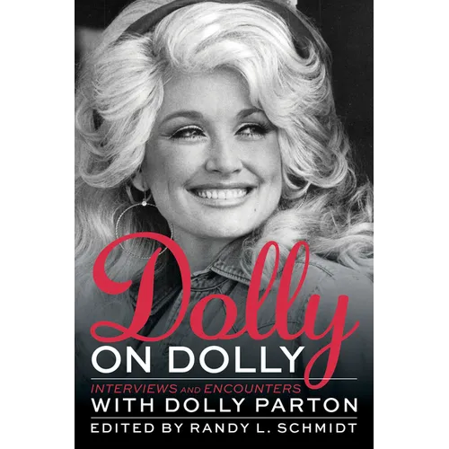 Dolly on Dolly: Interviews and Encounters with Dolly Parton - Paperback