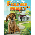 Finding My Forever Family: Diary of a Rescue Dog - Paperback