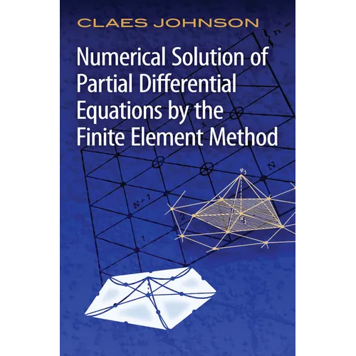 Numerical Solution of Partial Differential Equations by the Finite Element Method - Paperback