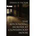 The Astounding Murder At Cloverwood House - Paperback