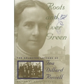 Roots and Ever Green: The Selected Letters of Ina Dillard Russell - Hardcover