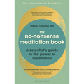 The No-Nonsense Meditation Book: A Scientist's Guide to the Power of Meditation - Paperback