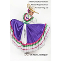 A Multi-unicultural Inclusion Mexican Regional Dances For Performing Arts - Paperback