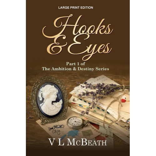 Hooks & Eyes: Part 1 of The Ambition & Destiny Series - Paperback