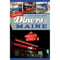 Classic Diners of Maine - Paperback
