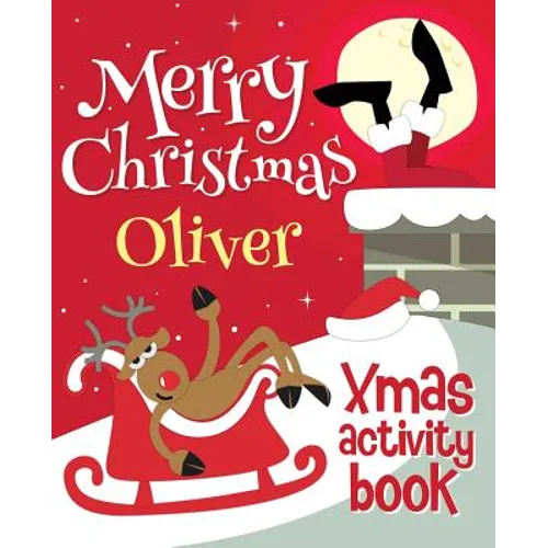 Merry Christmas Oliver - Xmas Activity Book: (Personalized Children's Activity Book) - Paperback