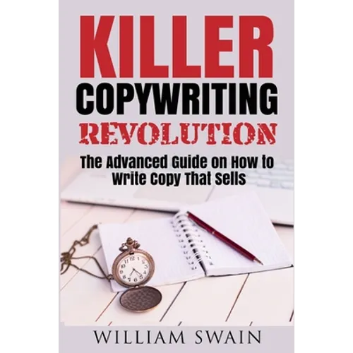 Killer Copywriting Revolution: Master The Art Of Writing Copy That Sells (Two Book Bundle) - Paperback
