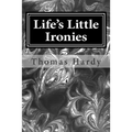 Life's Little Ironies: (Thomas Hardy Classics Collection) - Paperback