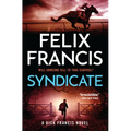 Syndicate: A Dick Francis Novel - Hardcover