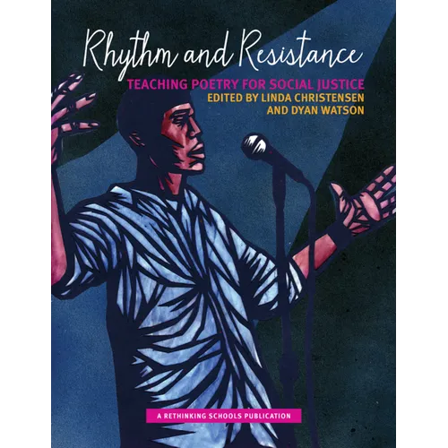 Rhythm and Resistance: Teaching Poetry for Social Justice - Paperback