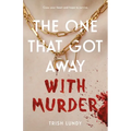 The One That Got Away with Murder - Hardcover