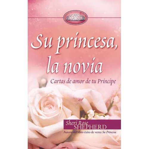 Su Princesa Novia: Cartas de Amor de Tu Príncipe - Hardcover