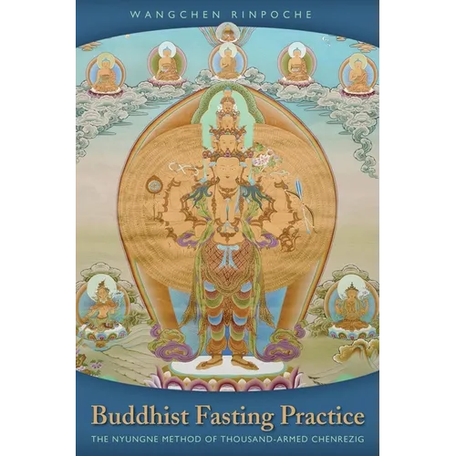 Buddhist Fasting Practice: The Nyungne Method of Thousand-Armed Chenrezig - Paperback