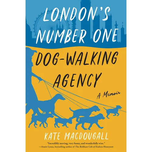 London's Number One Dog-Walking Agency: A Memoir - Paperback