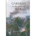 Gardens in the Midst of War: Saigon 1973 - 1975 - Paperback