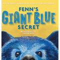 Fenn's Giant Blue Secret: A Story About a Brave Bear Trying to Find his Colour - Hardcover