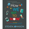 How We Got to Now: Six Innovations That Made the Modern World - Hardcover