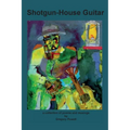 Shotgun-House Guitar: a collection of poems and musings - Paperback