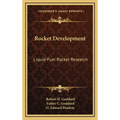 Rocket Development: Liquid-Fuel Rocket Research - Hardcover
