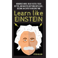 Learn Like Einstein: Memorize More, Read Faster, Focus Better, and Master Anything With Ease... Become An Expert in Record Time - Hardcover