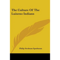 The Culture Of The Luiseno Indians - Paperback
