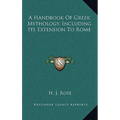 A Handbook Of Greek Mythology, Including Its Extension To Rome - Hardcover