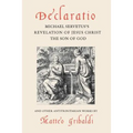 Declaratio: Michael Servetus's Revelation of Jesus Christ the Son of God - Paperback