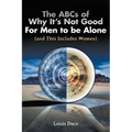 The ABCs of Why It's Not Good For Men to be Alone (and This Includes Women) - Paperback