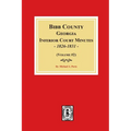 Bibb County, Georgia Inferior Court Minutes, 1826-1831 (Volume #2) - Paperback