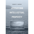 Justifying Intellectual Property - Hardcover