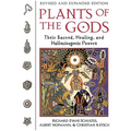 Plants of the Gods: Their Sacred, Healing, and Hallucinogenic Powers - Paperback