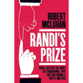 Randi's Prize: What Sceptics Say About the Paranormal, Why They Are Wrong, and Why It Matters - Paperback