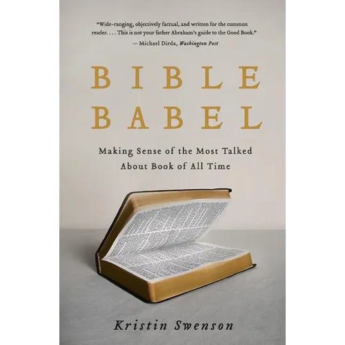 Bible Babel: Making Sense of the Most Talked about Book of All Time - Paperback