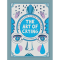 The Art of Crying: The Healing Power of Tears - Hardcover