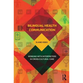 Bilingual Health Communication: Working with Interpreters in Cross-Cultural Care - Paperback