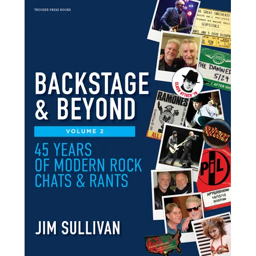 Backstage & Beyond Volume 2: 45 Years of Modern Rock Chats & Rants - Paperback