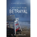 Last Exit For Betrayal: A Cape May Mystery - Paperback