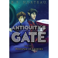 Antiquity's Gate: Whisper of Echoes - Hardcover