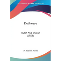 Delftware: Dutch And English (1908) - Paperback