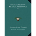 Encyclopedia of Medical Astrology V2 - Hardcover