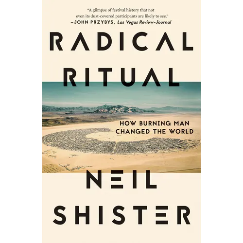 Radical Ritual: How Burning Man Changed the World - Paperback