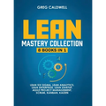 Lean Mastery: 8 Books in 1 - Master Lean Six Sigma & Build a Lean Enterprise, Accelerate Tasks with Scrum and Agile Project Management, Optimize with - Hardcover