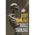 Quit Smoking While Smoking - Paperback